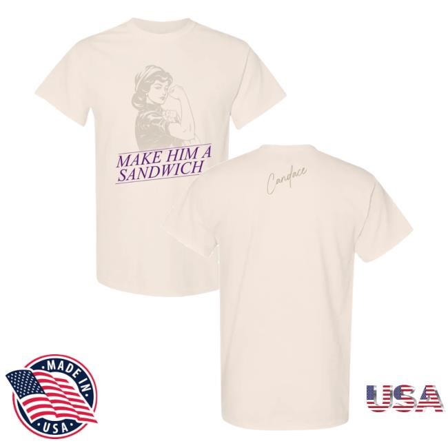 Candace Owens Merch Club Candace Make Him A Sandwich Short Sleeve Tee - New Tee Shop