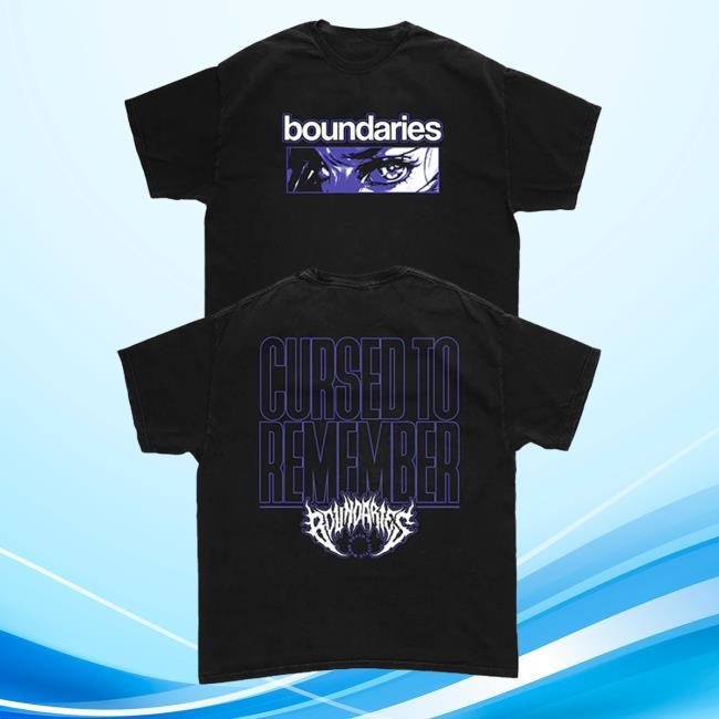 Boundaries Death Is Little More Cursed To Remember T-Shirt  Hoodie  Tank Top  Sweater And Long Sleeve T-Shirt - New Tee Shop