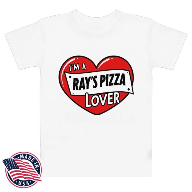 Ray's Pizza Merch I'm A Ray's Pizza Lover Tee Shirt - New Tee Shop