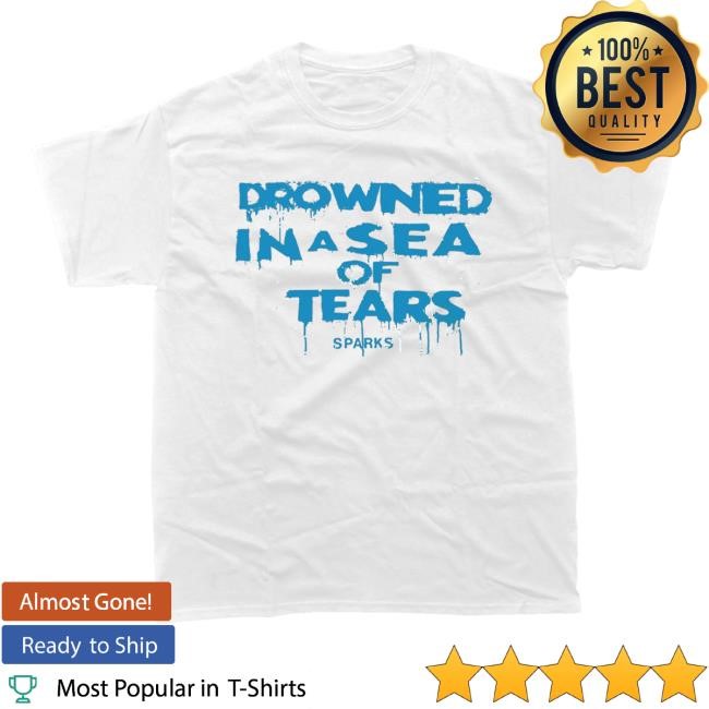 Sparks Merch Shop Dtore Drowned In A Sea Of Tears T Shirts - New Tee Shop