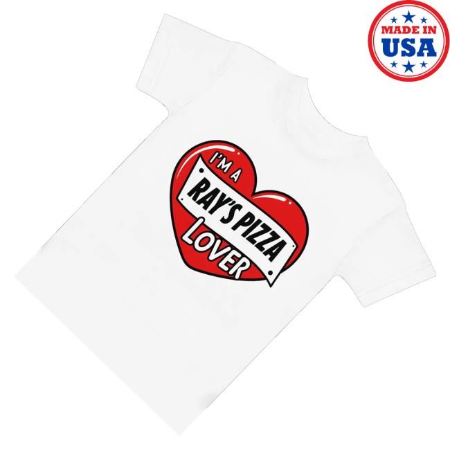 Ray's Pizza Merch I'm A Ray's Pizza Lover Tee Shirt - New Tee Shop