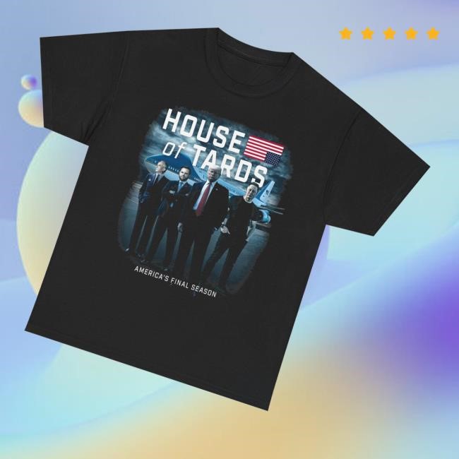 House Of Tards America's Final Season Shirt - New Tee Shop