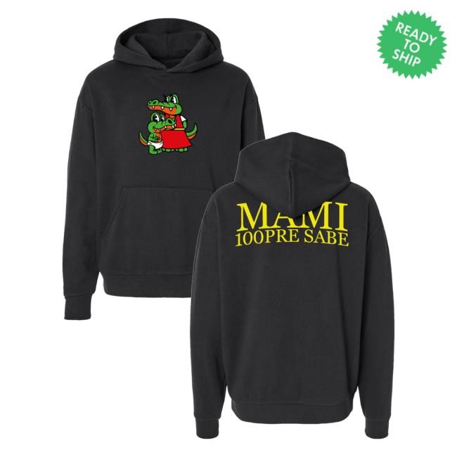 Mami 100Pre Sabe Shirt  Hoodie  Sweatshirt - New Tee Shop