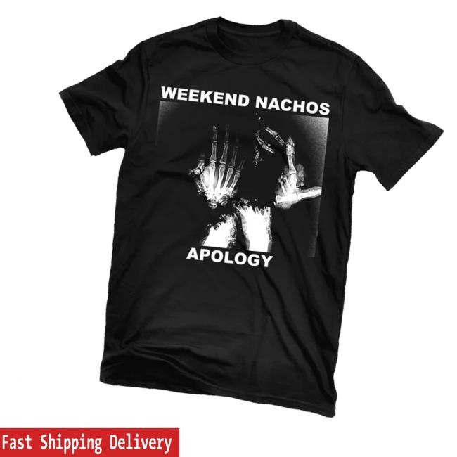 Indiemerchstore Weekend Nachos Apology Long Sleeve T Shirt - New Tee Shop
