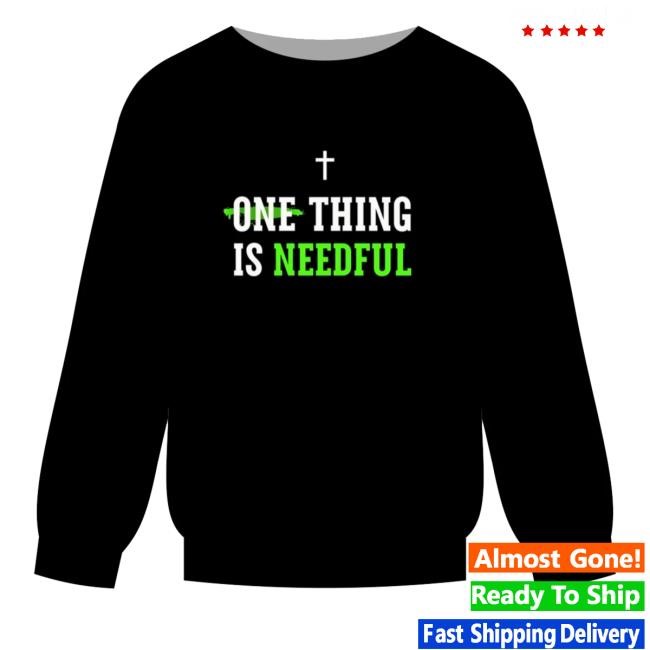 Official First Love Merch One Thing Is Needful Tee Shirt - New Tee Shop