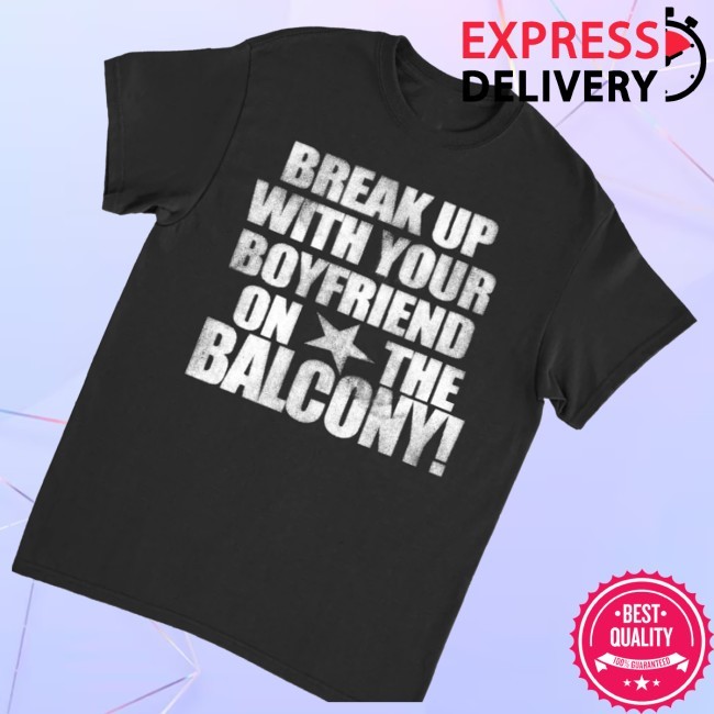 Teen Jesus And The Jean Teasers Break Up With Your Boyfriend On The Balcony Sweatshirt - New Tee Shop