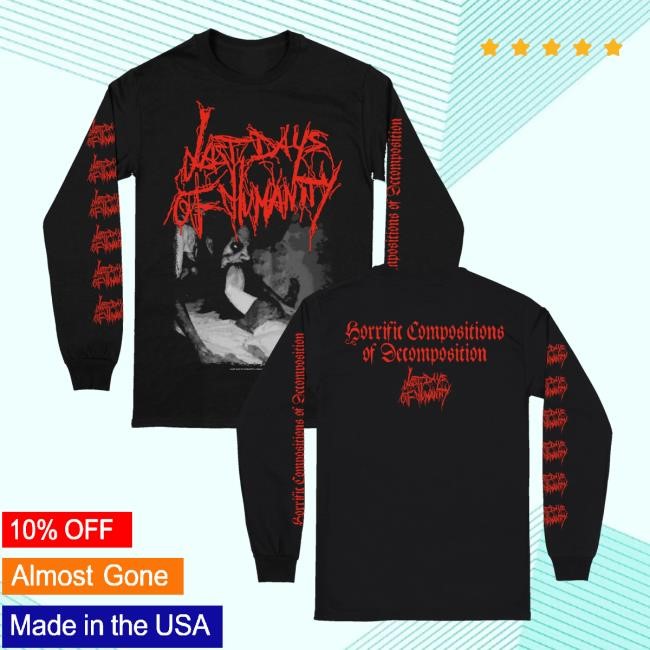 Realityfade Merch Store Shop Last Days Of Humanity Horrific Compositions Of Decomposition T-Shirt - New Tee Shop