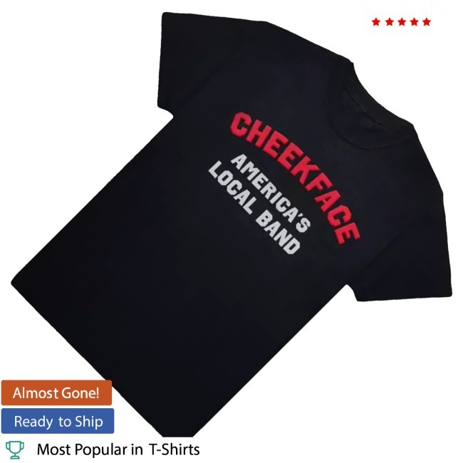Official Cheekface Merch America's Local Band Tee - New Tee Shop
