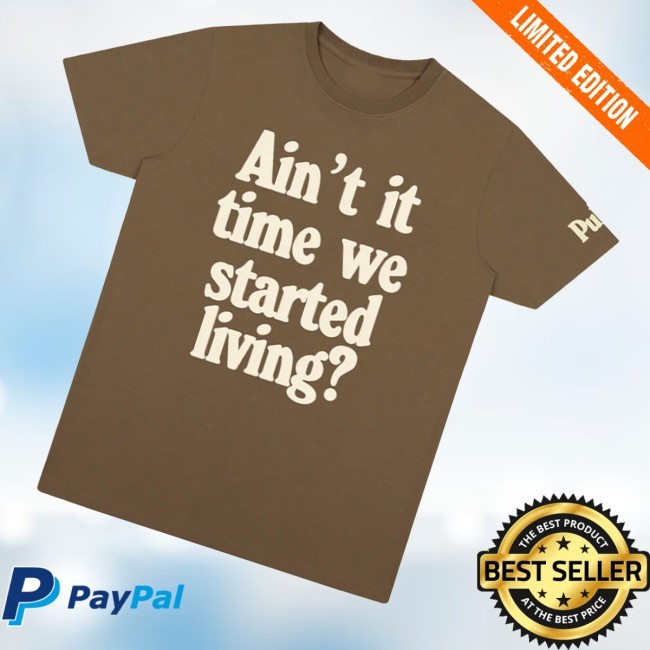 Ain't It Time We Started Living Hooded Sweatshirt - New Tee Shop