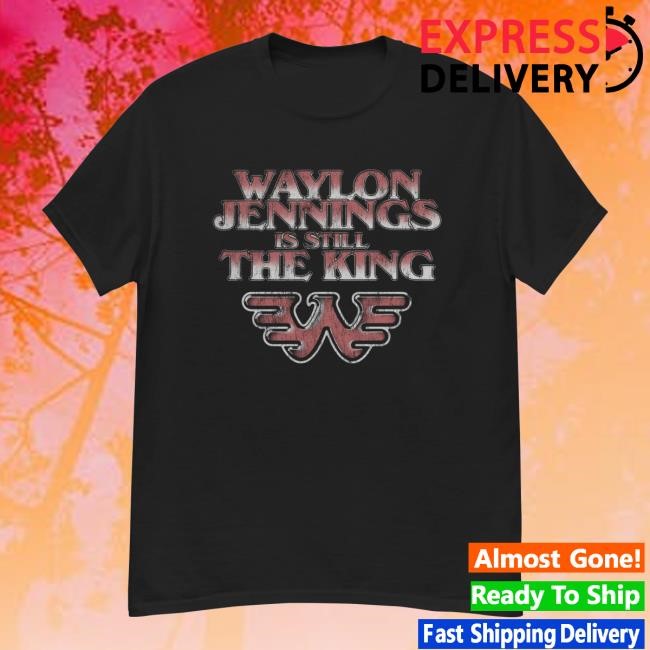 Official Waylon Jennings Is Still The King Songbird Classic Shirt - New Tee Shop