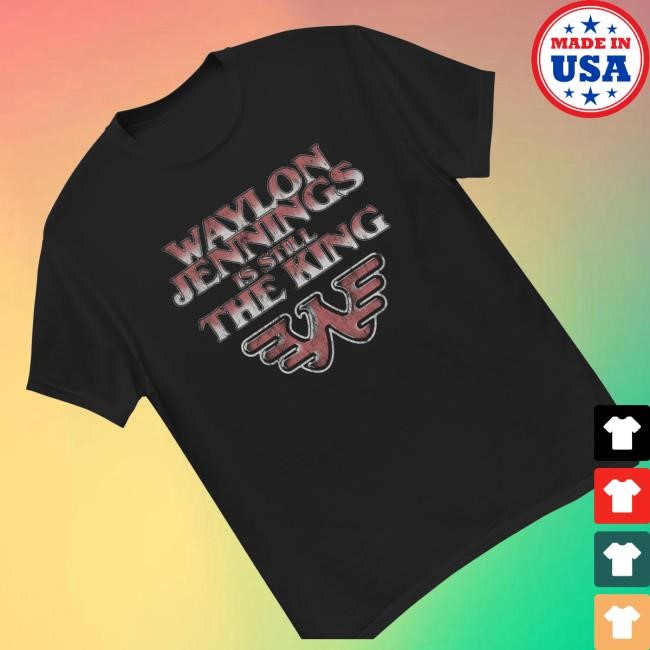 Official Waylon Jennings Is Still The King Songbird Classic Shirt - New Tee Shop