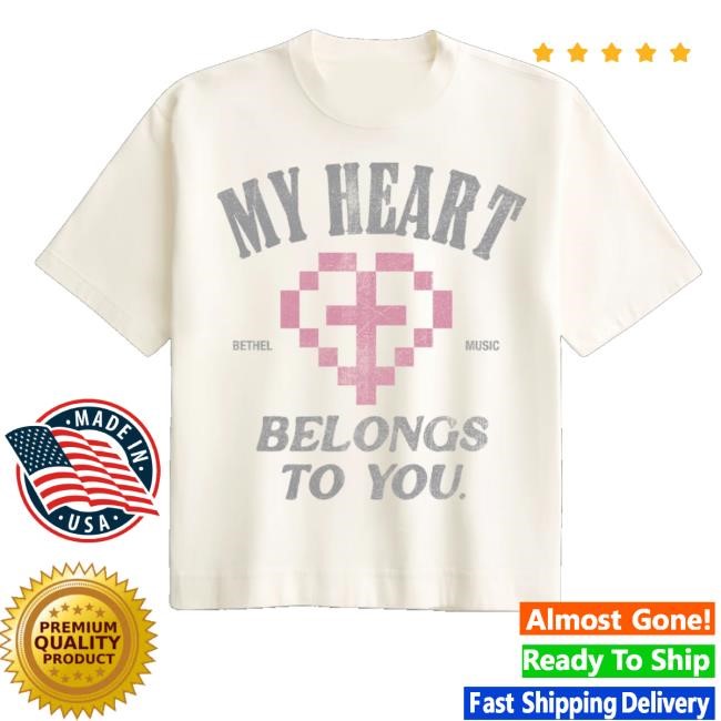 Bethel Music Merch My Heart Belongs To You Long Sleeve T Shirt - New Tee Shop