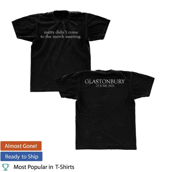 The1975 Merch Store Shop Matty Didn't Make Merch Meeting Shirts - New Tee Shop