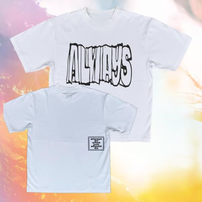 Official Always Do What You Should Do Shop Merch Straight Up White T Shirts - New Tee Shop