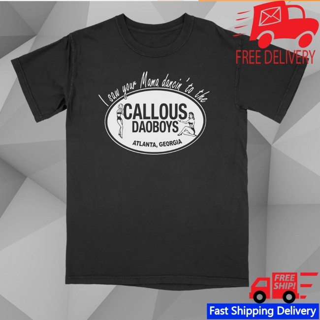 I Saw Your Mama Dancin To The Callous Daoboys Hooded Sweatshirt The Callous Daoboys Merch Store Club Tcd - New Tee Shop