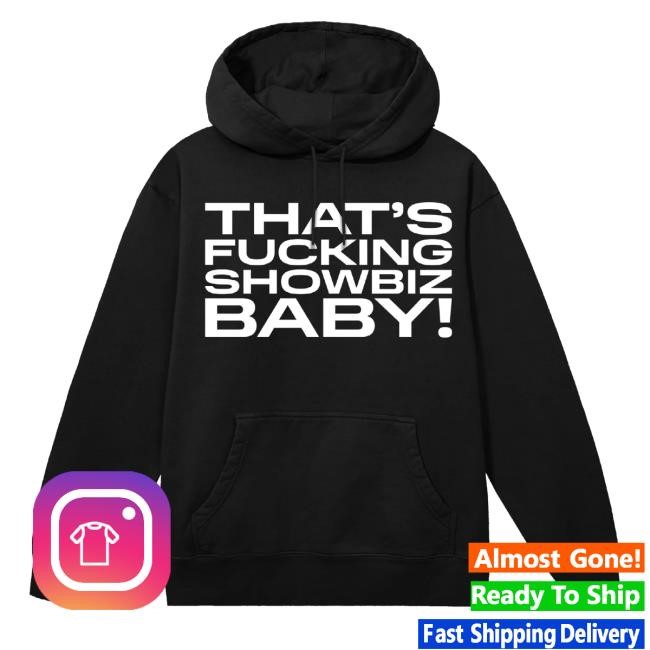 Official That's Fucking Showbiz Baby Long Sleeve Shirt - New Tee Shop
